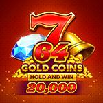 64 Gold Coins Hold and Win 20,000